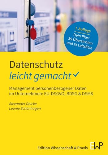 Datenschutz – leicht gemacht: Management personenbezogener Daten im Unternehmen: EU-DSGVO, BDSG & DSMS (GELBE SERIE – leicht gemacht) von Ewald von Kleist Verlag