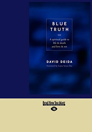 Blue Truth: A Spiritual Guide To Life & Death And Love & Sex