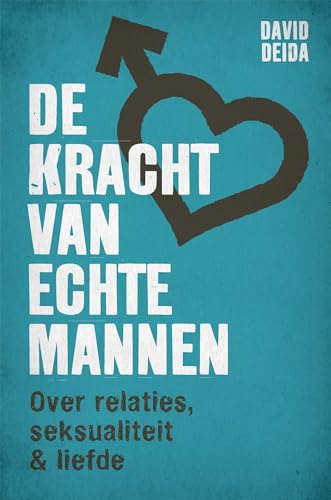 De kracht van echte mannen: Over relaties, seksualiteit en liefde von Altamira
