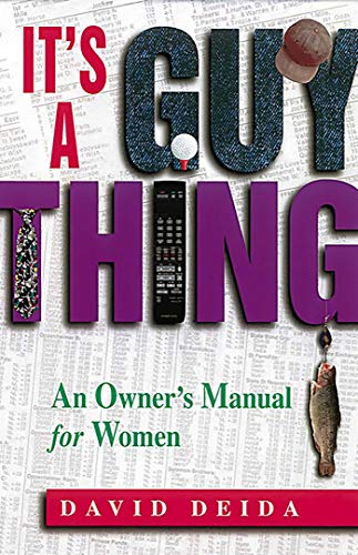 It's A Guy Thing: A Owner's Manual for Women It's A Guy Thing: A Owner's Manual for Women