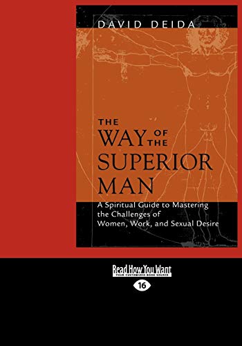 The Way of the Superior Man: A Spiritual Guide To Mastering The Challenges Of Women, Work, And Sexual Desire