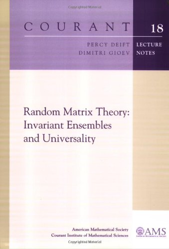 Random Matrix Theory: Invariant Ensembles and Universality (Courant Lecture Notes in Mathematics, Band 18)