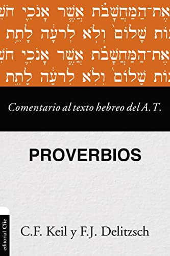 Comentario al texto hebreo del Antiguo Testamento – Proverbios: El Libro De Los Proverbios / the Book of Psalms von Editorial CLIE
