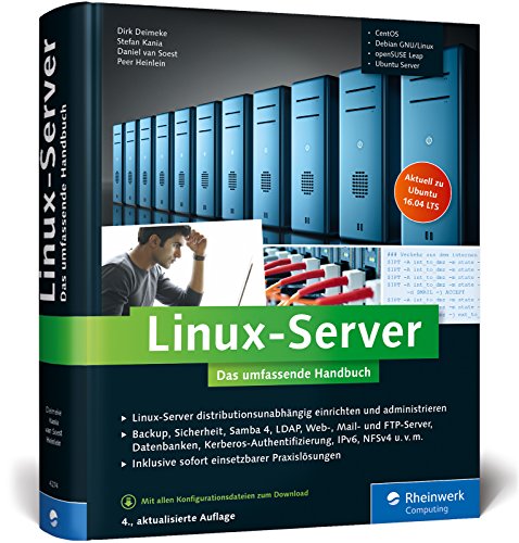 Linux-Server: Das umfassende Handbuch. Backup, Sicherheit, Samba 4, Kerberos-Authentifizierung, IPv6