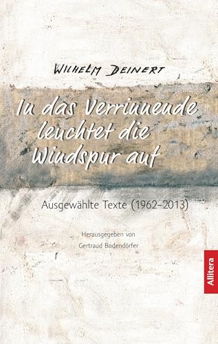 BROTHER In das Verrinnende leuchtet die Windspur auf: Ausgewählte (1962¿2013) von Allitera Verlag