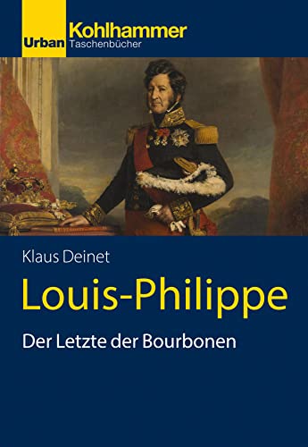 Louis-Philippe: Der Letzte der Bourbonen (Urban-Taschenbücher) von Kohlhammer