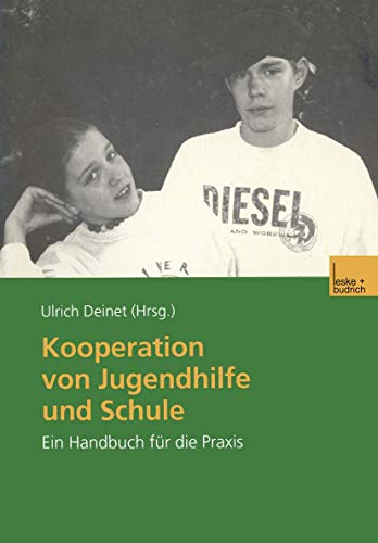 Kooperation von Jugendhilfe und Schule: Ein Handbuch für die Praxis Kooperation von Jugendhilfe und Schule: Ein Handbuch für die Praxis