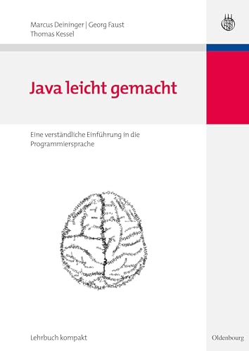 Java leicht gemacht. Eine verständliche Einführung in die Programmiersprache von De Gruyter Oldenbourg