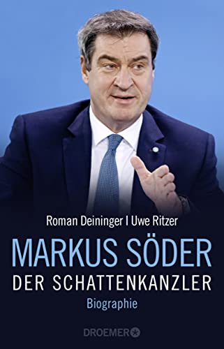 Markus Söder - Der Schattenkanzler: Biographie von Droemer Knaur*