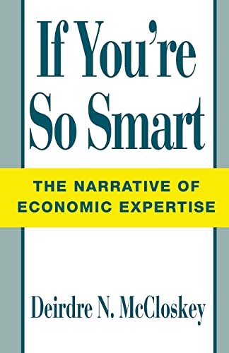 If You're So Smart: The Narrative of Economic Expertise von University of Chicago Press