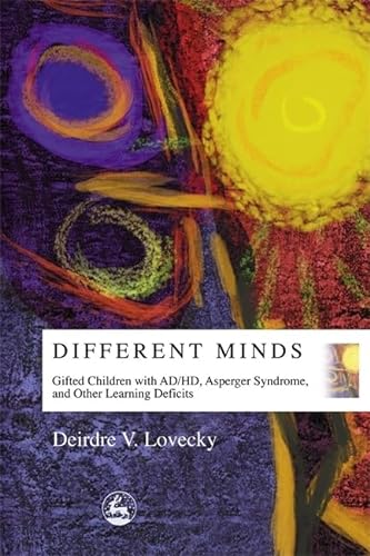 Different Minds: Gifted Children with AD/HD, Asperger Syndrome, and Other Learning Deficits von Jessica Kingsley Publishers
