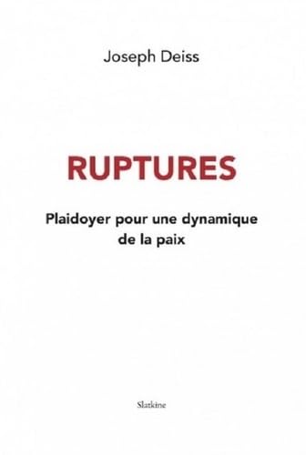 Ruptures: Plaidoyer pour une dynamique de la paix Ruptures: Plaidoyer pour une dynamique de la paix von Editions Slatkine