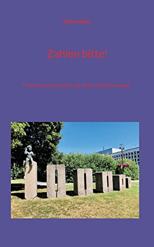 Zahlen bitte!: 77 interessante Infotafeln, die zählen und Zahlen zeigen Zahlen bitte!: 77 interessante Infotafeln, die zählen und Zahlen zeigen