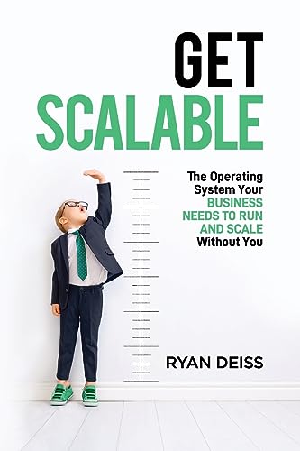 Get Scalable: The Operating System Your Business Needs To Run and Scale Without You von The Scalable Company