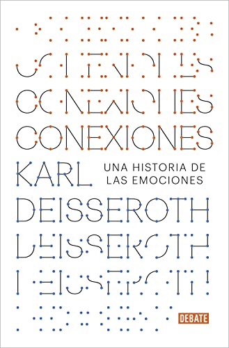 Conexiones: Una historia de las emociones (Ciencia y Tecnología) von DEBATE