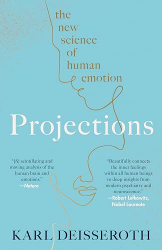 Projections: The New Science of Human Emotion von Random House Publishing Group