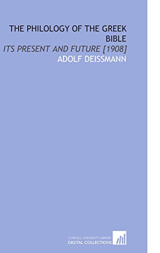 The Philology of the Greek Bible: Its Present and Future [1908]