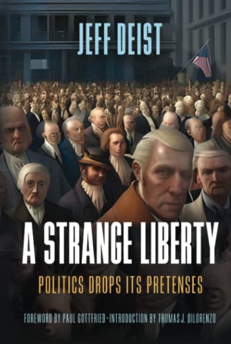 A Strange Liberty: Politics Drops Its Pretenses