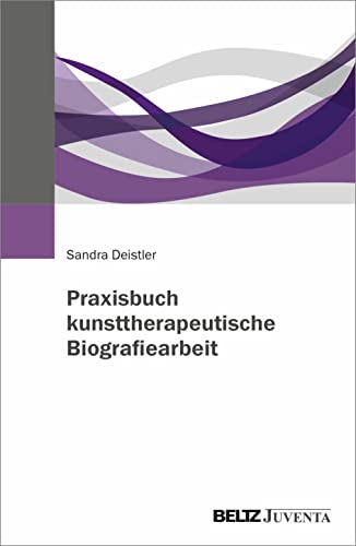 Praxisbuch kunsttherapeutische Biografiearbeit von Beltz Juventa