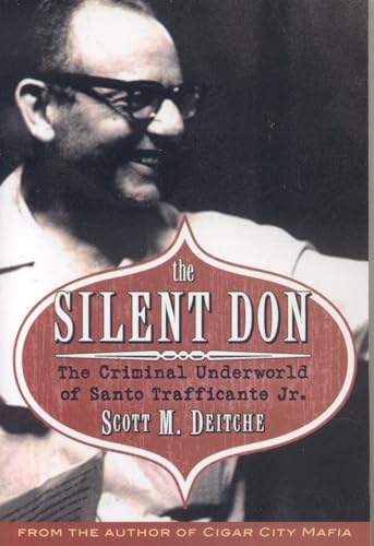 The Silent Don: The Criminal Underworld of Santo Trafficante Jr.