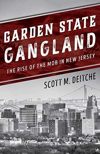 Garden State Gangland: The Rise of the Mob in New Jersey von Rowman & Littlefield Publishers