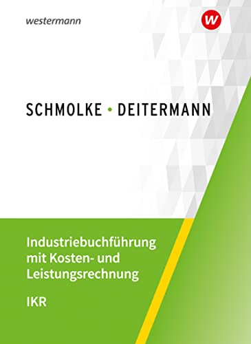Industriebuchführung mit Kosten- und Leistungsrechnung - IKR: Schülerband von Winklers