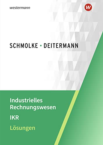Industrielles Rechnungswesen - IKR: Lösungen von Winklers