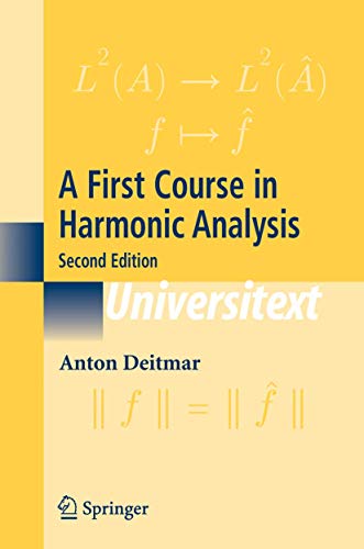 A First Course in Harmonic Analysis (Universitext)