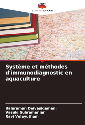 Système et méthodes d'immunodiagnostic en aquaculture von Editions Notre Savoir