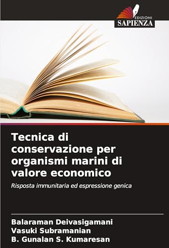 Tecnica di conservazione per organismi marini di valore economico: Risposta immunitaria ed espressione genica von Edizioni Sapienza