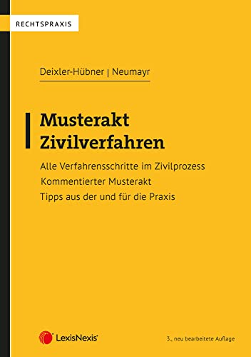 Musterakt Zivilverfahren: Alle Verfahrensschritte im Zivilprozess | Kommentierter Musterakt | Tipps aus der und für die Praxis (Rechtspraxis)