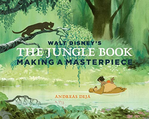 Walt Disney's The Jungle Book: Making a Masterpiece [Walt Disney Family Museum] von Weldon Owen