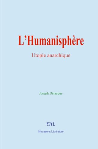 L’Humanisphère: Utopie anarchique von Homme et Littérature