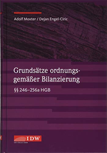 Grundsätze ordnungsgemäßer Bilanzierung: §§ 246-256a HGB von Idw-Verlag GmbH