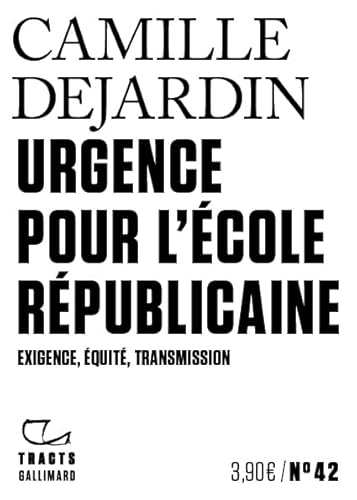 Urgence pour l'école républicaine: Exigence, équité, transmission
