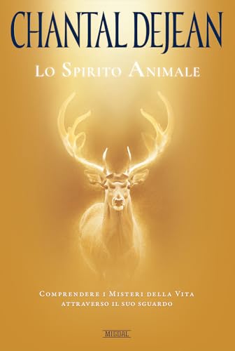 Lo spirito animale. Comprendere i misteri della vita attraverso il suo sguardo von Migdal