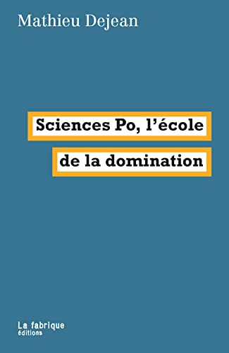 Sciences Po, l'école de la domination von FABRIQUE