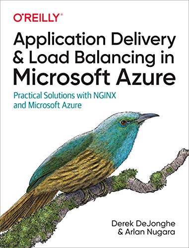 Application Delivery and Load Balancing in Microsoft Azure: Practical Solutions with NGINX and Microsoft Azure von O'Reilly Media
