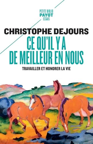 Ce qu'il y a de meilleur en nous: Travailler et honorer la vie Ce qu'il y a de meilleur en nous: Travailler et honorer la vie von PAYOT