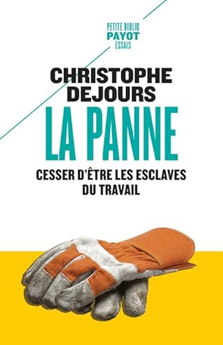 La panne: Cesser d'être les esclaves du travail La panne: Cesser d'être les esclaves du travail von PAYOT