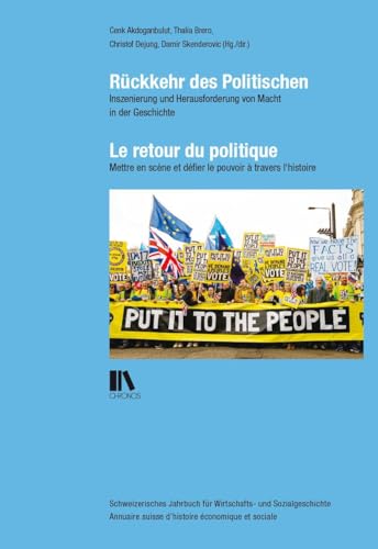 Rückkehr des Politischen: Inszenierung und Herausforderung von Macht in der Geschichte (Schweizerisches Jahrbuch für Wirtschafts- und Sozialgeschichte ... suisse d'histoire économique et sociale) von Chronos