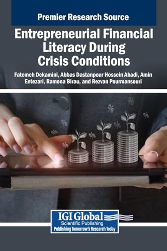 Entrepreneurial Financial Literacy During Crisis Conditions von IGI Global