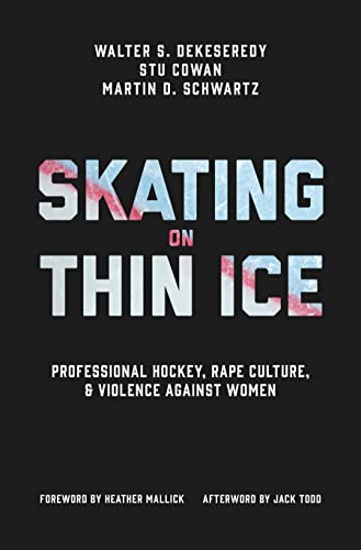 Skating on Thin Ice: Professional Hockey, Rape Culture, & Violence Against Women