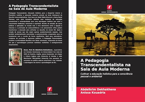 A Pedagogia Transcendentalista na Sala de Aula Moderna: Cultivar a educação holística para a consciência pessoal e ambiental von Edições Nosso Conhecimento