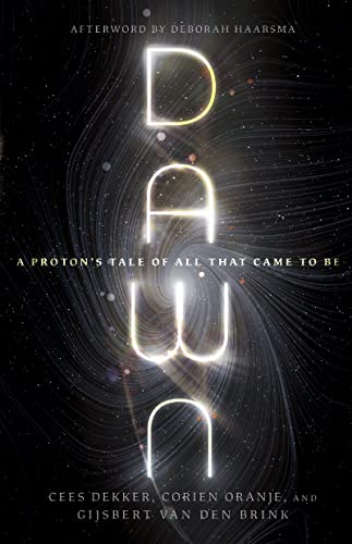 Dawn: A Proton's Tale of All That Came to Be (Biologos Books on Science and Christianity) von InterVarsity Press