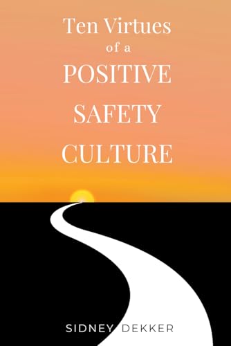 Ten Virtues of a Positive Safety Culture von Independently published