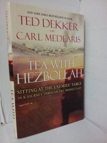 Tea with Hezbollah: Sitting at the Enemies Table, Our Journey through the Middle East