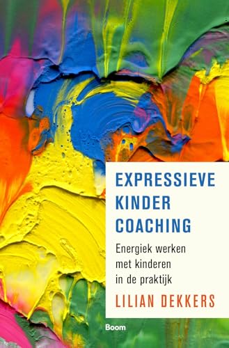 Expressieve kindercoaching: energiek werken met kinderen in de praktijk Expressieve kindercoaching: energiek werken met kinderen in de praktijk von Boom