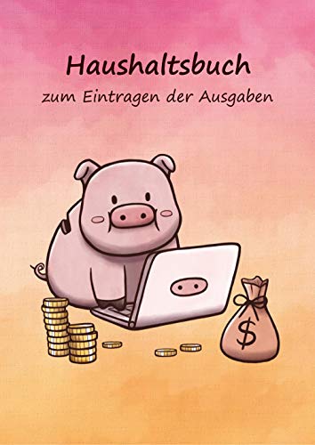 Haushaltsbuch zum Eintragen der Ausgaben: Einschreibbuch der fixen Kosten und variablen monatlichen Ausgaben für Paare – viel Platz zum Ausfüllen im Notizbuch 17x24cm – Motiv Schwein am PC