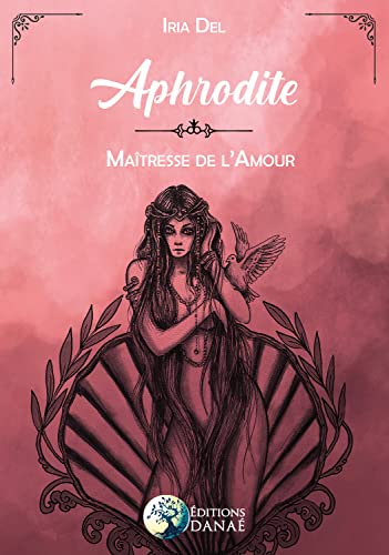Aphrodite - Maîtresse de l'Amour von DANAE
